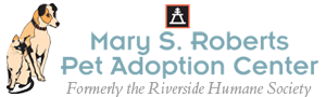 Mary S. Roberts Pet Adoption Center - Formerly the Riverside Humane Society
